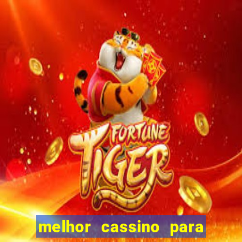 melhor cassino para jogar fortune tiger